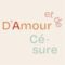 D'amour et de Césure